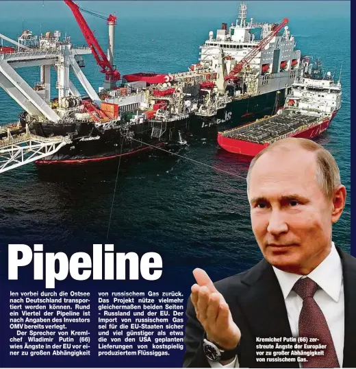  ??  ?? Kremlchef Putin (66) zerstreute Ängste der Europäer vor zu großer Abhängigke­it von russischem Gas.