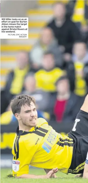  ?? PICTURE: EPIC ACTION IMAGERY ?? Will Miller looks on as an effort on goal for Burton Albion misses the target in the home match against Bristol Rovers at the weekend.