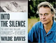  ?? ?? The Canadian Press
Wade Davis is one of the Canadians competing for the Baillie Gifford Prize with his book “Into the Silence.” The award is marking its 25th year with a Winner of Winners prize, in which six of the 24 past winners of the award are up against each other.