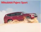  ??  ?? Mitsubishi Pajero Sport