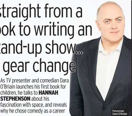  ??  ?? Funnyman Dara O’Briain