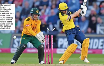  ??  ?? Hampshire’s Lewis Mcmanus is bowled by Calvin Harrison make them 40-4 and they lost a further wicket on the same score as the Outlaws dominated.