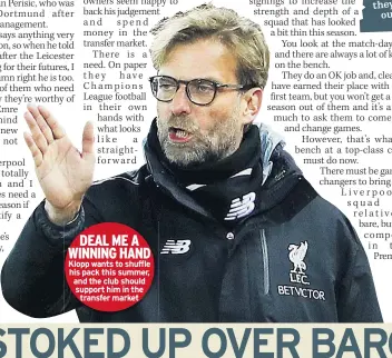  ??  ?? DEAL ME A WINNING HAND Klopp wants to shuffle his pack this summer, and the club should support him in the transfer market