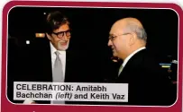  ?? ?? CELEBRATIO­N: A mitabh Bachchan (left) and Keith Vaz