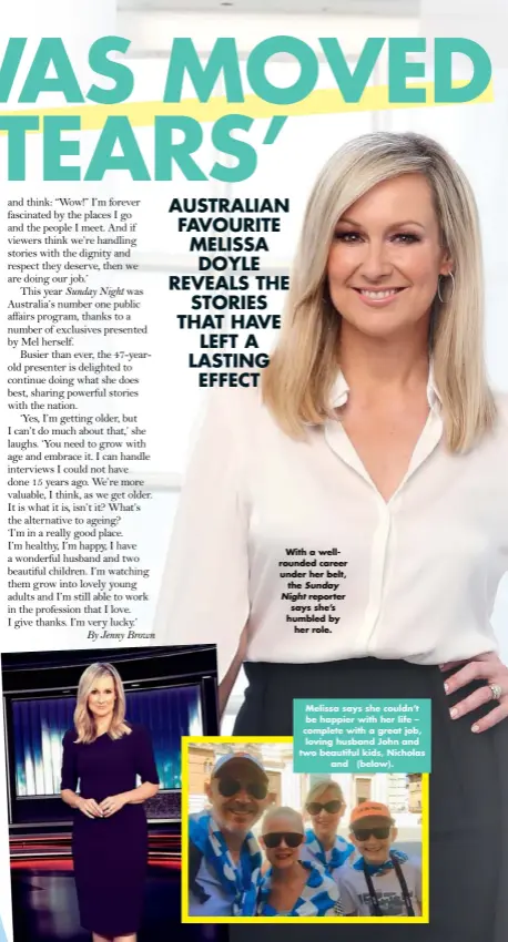  ??  ?? Melissa says she couldn’t be happier with her life – complete with a great job, loving husband John and two beautiful kids, Nicholas and (below). With a wellrounde­d career under her belt, the Sunday Night reporter says she’s humbled by her role.