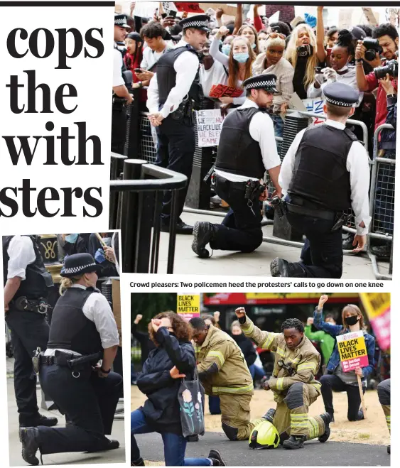  ??  ?? Respect: A Downing Street WPC
Crowd pleasers: Two policemen heed the protesters’ calls to go down on one knee