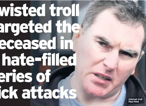  ??  ?? Internet troll Paul Hind