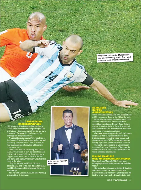  ??  ?? Hodgson’s pick Javier Mascherano– and had an outstandin­g World Cup outshone team-mate Lionel Messi