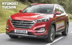  ??  ?? HYUNDAI TUCSON