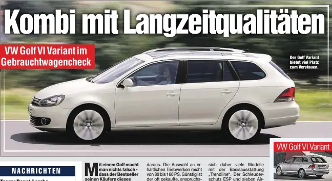  ??  ?? Der Golf Variant bietet viel Platz zum Verstauen.