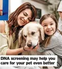  ?? ?? DNA screening may help you care for your pet even better