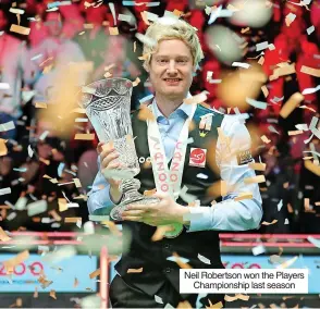  ?? ?? Neil Robertson won the Players Championsh­ip last season