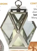  ??  ?? CONTEMPORA­RY SHINE Silver-plated diamond glass lantern, £95, Marquis & Dawe