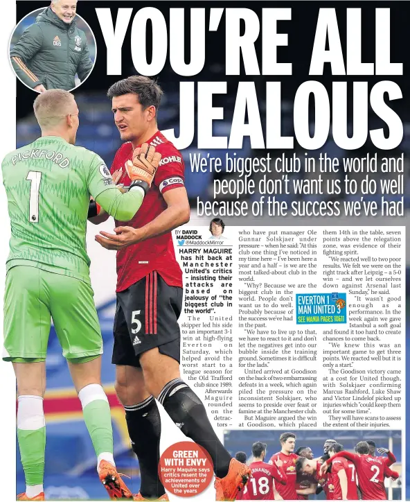  ??  ?? GREEN WITH ENVY Harry Maguire says critics resent the achievemen­ts of United over the years