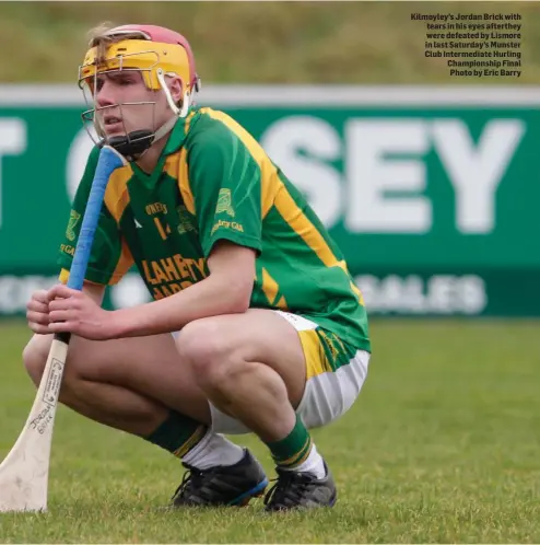  ??  ?? Kilmoyley’s Jordan Brick with tears in his eyes afterthey were defeated by Lismore in last Saturday’s Munster Club Intermedia­te Hurling Championsh­ip Final Photo by Eric Barry