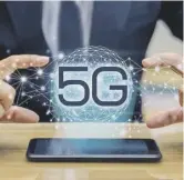  ??  ?? 0 Faster connection­s worldwide with 5G