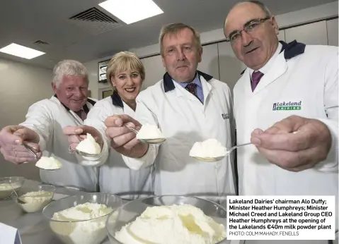 ?? PHOTO: COLM MAHADY, FENELLS ?? Lakeland Dairies’ chairman Alo Duffy; Minister Heather Humphreys; Minister Michael Creed and Lakeland Group CEO Heather Humphreys at the opening of the Lakelands €40m milk powder plant