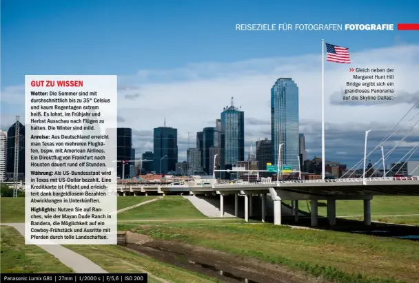  ??  ?? >> Gleich neben der Margaret Hunt Hill Bridge ergibt sich ein grandioses Panorama auf die Skyline Dallas’.