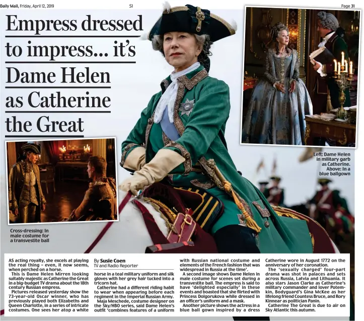  ??  ?? Left: Dame Helen in military garb as Catherine. Above: In a blue ballgown