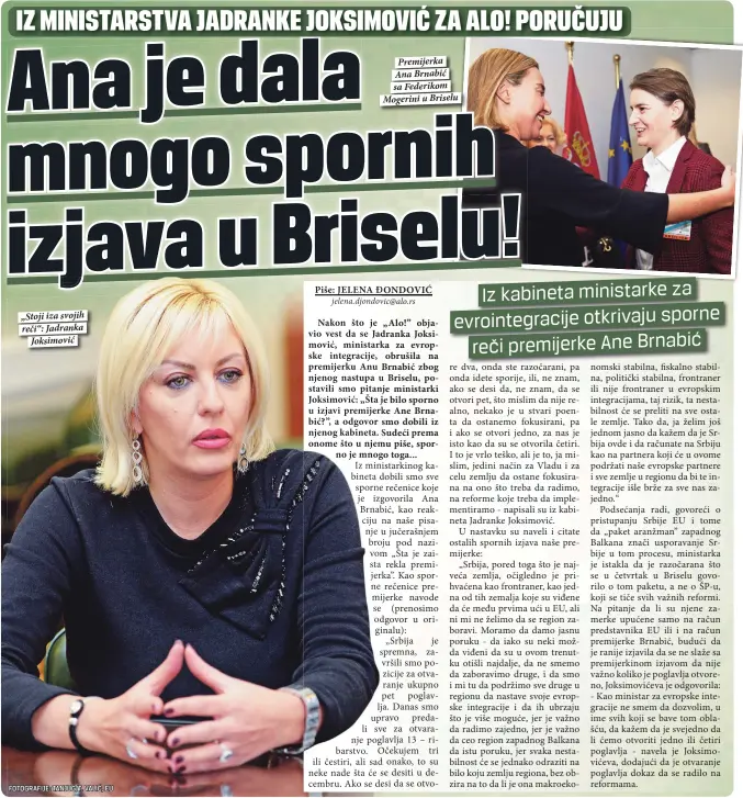  ??  ?? „Stoji iza svojih reči“: Jadranka
Joksimović Premijerka Ana Brnabić sa Federikom Mogerini u Briselu