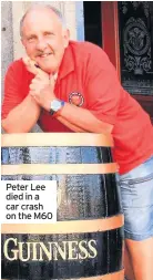  ??  ?? Peter Lee died in a car crash on the M60