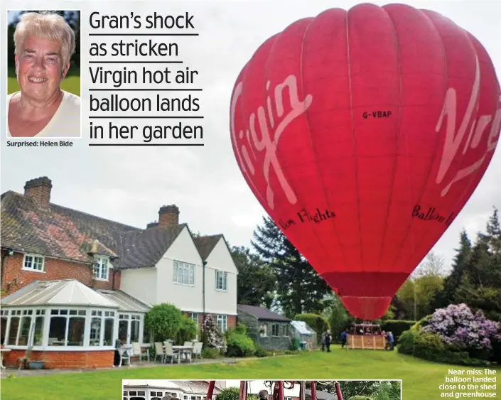  ??  ?? Surprised: Helen Bide Near miss: The balloon landed close to the shed and greenhouse