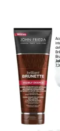  ??  ?? Acondicion­ador A ador intensific­ador in or del d color Brilliant Brunette de e
John Frieda, a,
7,30€. 7