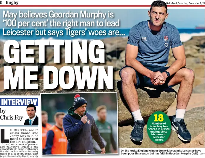  ?? GETTY ?? On the rocks: England winger Jonny May admits Leicester have been poor this season but has faith in Geordan Murphy (left)