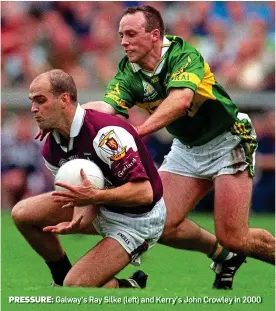  ??  ?? PRESSURE: Galway’s Ray Silke (left) and Kerry’s John Crowley in 2000