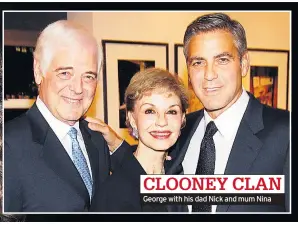  ??  ?? CLOONEY CLAN George with his dad Nick and mum Nina