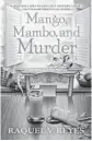  ?? ?? ‘Mango, Mambo, and Murder: A Caribbean Kitchen Mystery’
By Raquel V. Reyes. Crooked Lane, 336 pages, $26.99