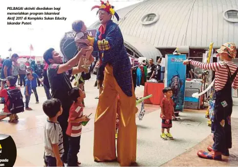  ??  ?? PELBAGAI aktiviti disediakan bagi memeriahka­n program Iskarnival Aktif 2017 di Kompleks Sukan Educity Iskandar Puteri.