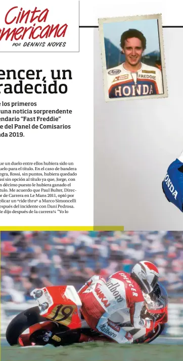  ??  ?? Freddie Spencer fue capaz de ganar los títulos mundiales de 250 cc y 500 cc en un mismo año. Sólo Jorge Martinez "Aspar" lo repetiría en 80 cc y 125 cc.