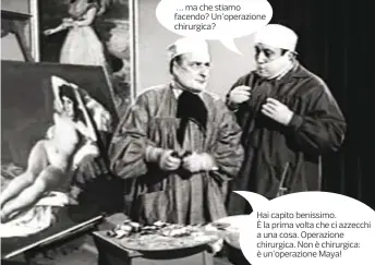  ??  ?? Goya. La maja desnuda Totò, Eva e il pennello proibito (regia di Steno, 1959)