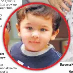  ??  ?? Kareena Kapoor Khan and son Taimur Ali Khan Pataudi