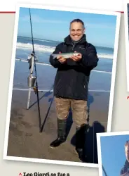  ??  ?? Leo Giorgi se fue a pescar a Mar del Plata y en el primer día de buen clima sacó lindos escardones de costa en Playa Horizonte.