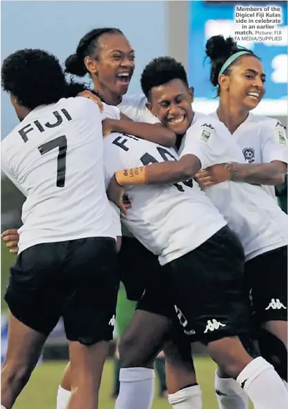  ?? Picture: FIJI FA MEDIA/SUPPLIED ?? Members of the Digicel Fiji Kulas side in celebrate in an earlier match.