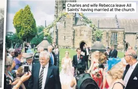  ??  ?? Charles and wife Rebecca leave All Saints’ having married at the church