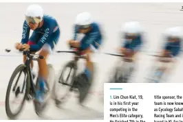  ??  ?? 3. Waldron, Chun Kiat, Bong and Darren competing at SUKMA 2018 where they won Bronze in Team Pursuit.