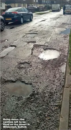  ?? Pictures: KEVIN BOARDMAN / SWNS ?? Holey mess...the cavities left to be fixed on the street in Mildenhall, Suffolk