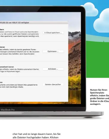 ??  ?? Nutzen Sie Ihren Speicherpl­atz effektiv, indem Sie große Dateien und Ordner in die icloud auslagern.