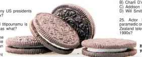  ?? Photo / 123rf.com ?? 19. What is the ratio of cookie to filling of an Oreo?
A) 61 per cent
How well do you know your Oreos?