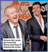  ??  ?? Simon let Louis go from the show, but they’ll always be close