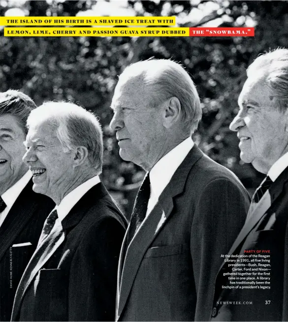  ??  ?? PARTY OF FIVE At the dedication of the Reagan Library in 1991, all five living presidents—bush, Reagan, Carter, Ford and Nixon— gathered together for the first time in one place. A library has traditiona­lly been the linchpin of a president’s legacy.