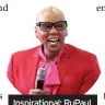  ??  ?? Inspiratio­nal: Rupaul