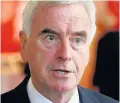  ??  ?? > Shadow chancellor John McDonnell