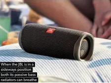  ??  ?? When the JBL is in a sideways position both its passive bass radiators can breathe