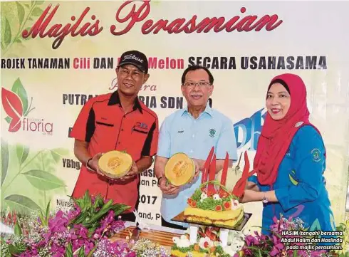  ?? FOTO: Ahmad Irham Mohd Noor ?? HASIM (tengah) bersama Abdul Halim dan Haslinda
pada majlis perasmian.