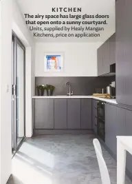  ??  ?? KITCHEN The airy space has large glass doors that open onto a sunny courtyard. units, supplied by healy Mangan Kitchens, price on applicatio­n