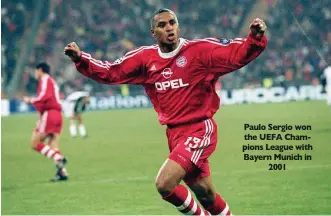  ??  ?? Paulo Sergio won the UEFA Champions League with Bayern Munich in 2001